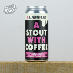 Bellwoods A Stout With Coffee: Anchored Coffee