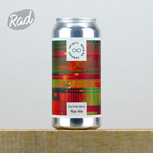 Infinity Rye'll Be Back