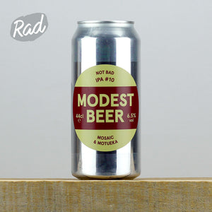Modest Beer Not Bad IPA #10 - Mosaic & Motueka