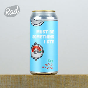 Pretty Decent Beer Co Must Be Something I Ate 