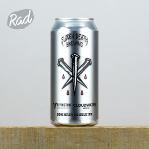 Sudden Death x Rivington x Cloudwater Nailed Shut